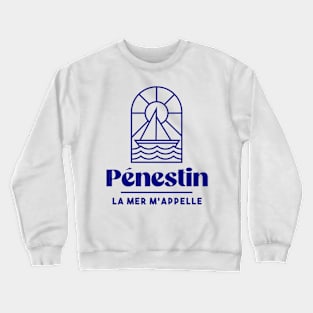 Pénestin the sea calls me - Brittany Morbihan 56 BZH Sea Crewneck Sweatshirt